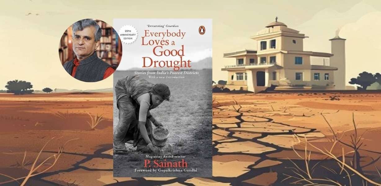 Everybody Loves a Good Drought: India behind the Mask of Development