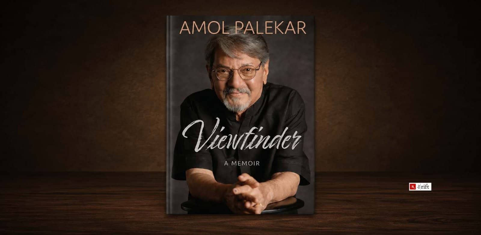 Viewfinder: A Memoir — Inside Amol Palekar’s Life of Art and Defiance